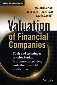 Cover image for The Valuation of Financial Companies: Tools and Techniques to Measure the Value of Banks, Insurance Companies and Other Financial Institutions