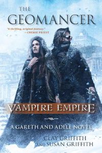 Cover image for The Geomancer: Vampire Empire: A Gareth and Adele Novel