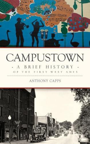 Cover image for Campustown: A Brief History of the First West Ames