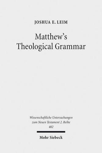 Cover image for Matthew's Theological Grammar: The Father and the Son