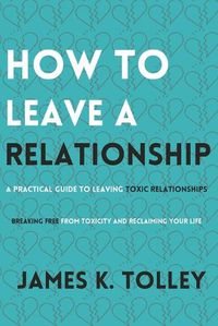 Cover image for How to Leave a Relationship