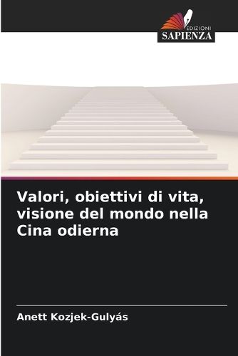 Cover image for Valori, obiettivi di vita, visione del mondo nella Cina odierna
