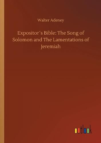 Cover image for Expositors Bible: The Song of Solomon and The Lamentations of Jeremiah