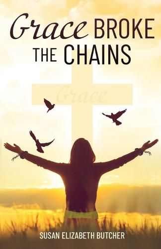 Cover image for Grace Broke the Chains