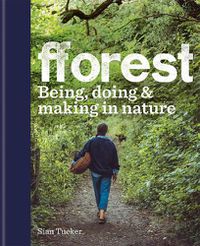 Cover image for fforest: Being, doing & making in nature