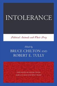 Cover image for Intolerance: Political Animals and Their Prey