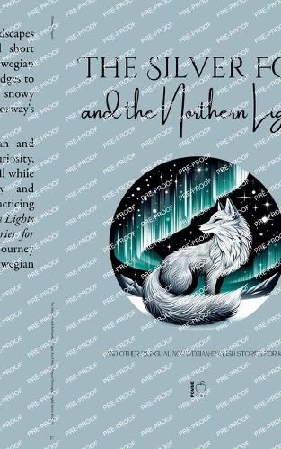 Cover image for The Silver Fox and the Northern Lights And Other Bilingual Norwegian-English Stories for Kids