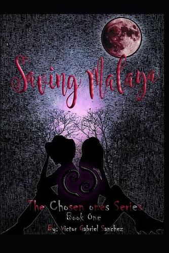 Saving Malaya: The chosen ones series