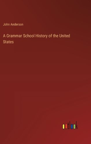 Cover image for A Grammar School History of the United States