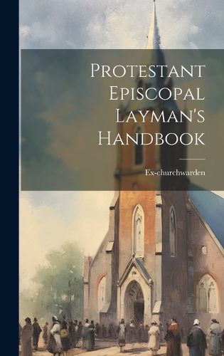 Cover image for Protestant Episcopal Layman's Handbook
