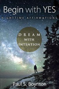 Cover image for Begin with Yes - Nighttime Affirmations