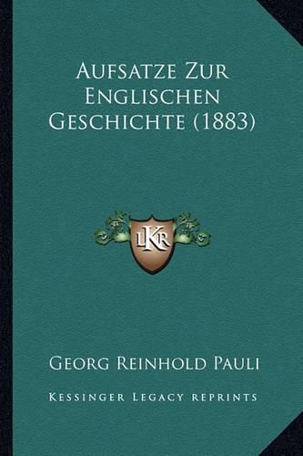 Aufsatze Zur Englischen Geschichte (1883)