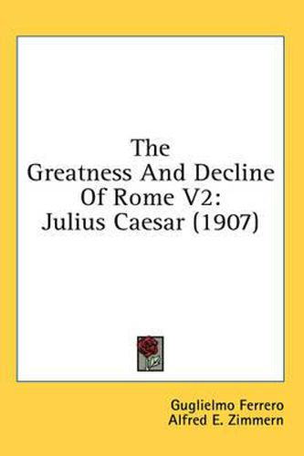 Cover image for The Greatness and Decline of Rome V2: Julius Caesar (1907)