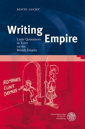 Cover image for Writing Empire: Latin Quotations in Texts on the British Empire