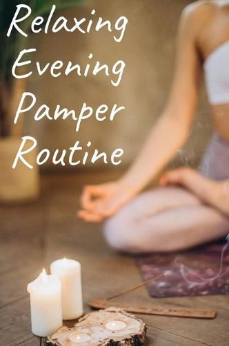 Relaxing Evening Pamper Routine