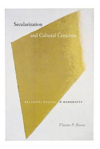 Cover image for Secularization and Cultural Criticism: Religion, Nation and Modernity