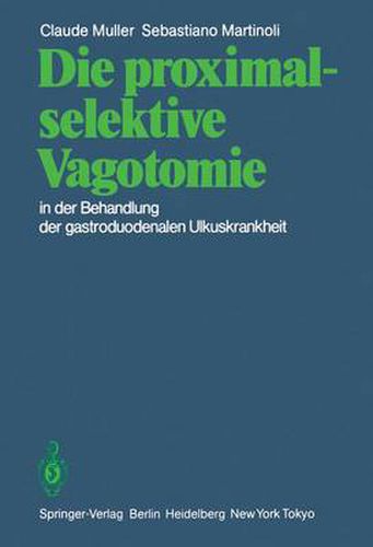 Die Proximal-selektive Vagotomie in der Behandlung der Gastroduodenalen Ulkuskrankheit