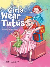 Cover image for When Girls Wear Their Tutus