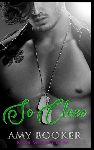 Cover image for So Close: Near Miss Book #2