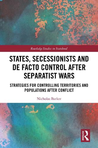Cover image for States, Secessionists and De Facto Control after Separatist Wars