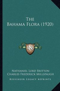 Cover image for The Bahama Flora (1920)