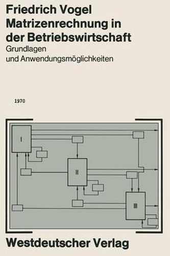 Cover image for Matrizenrechnung in Der Betriebswirtschaft: Grundlagen Und Anwendungsmoeglichkeiten