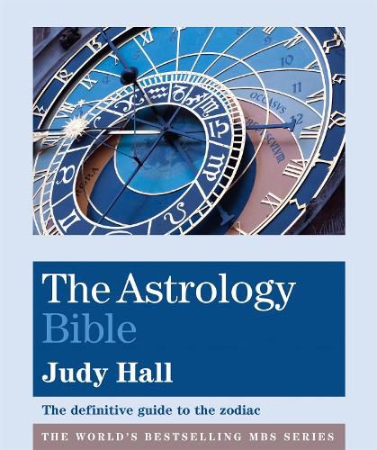 The Astrology Bible: The definitive guide to the zodiac