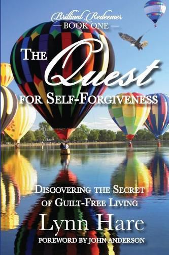 Cover image for The Quest for Self-Forgiveness: Discovering the Secret of Guilt-Free Living