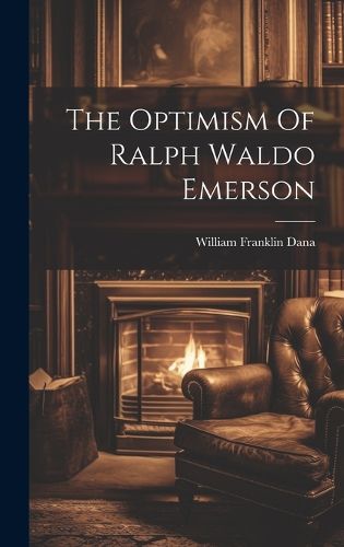 Cover image for The Optimism Of Ralph Waldo Emerson