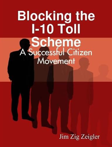 Cover image for Blocking the I-10 Toll Scheme: A Successful Citizen Movement