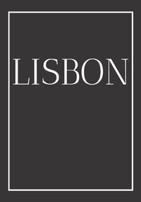 Cover image for Lisbon: A decorative book for coffee tables, bookshelves, bedrooms and interior design styling: Stack International city books to add decor to any room. Monochrome effect cover: Ideal for your own home or as a modern home decoration gift.