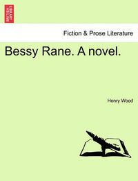 Cover image for Bessy Rane. a Novel.