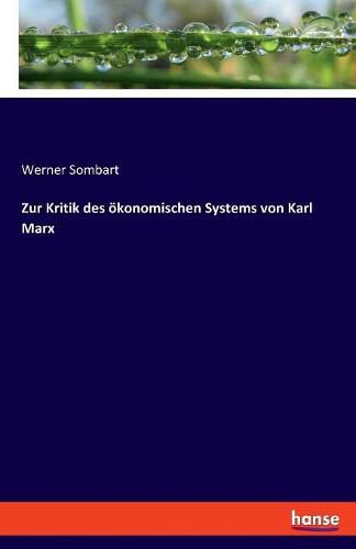 Zur Kritik des oekonomischen Systems von Karl Marx