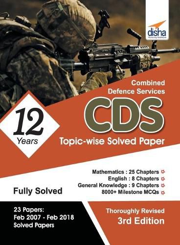Cover image for Cds 12 Years Mathematics, English & General Knowledge Topic-Wise Solved Papers (2007-2018)