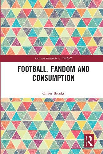 Football, Fandom and Consumption