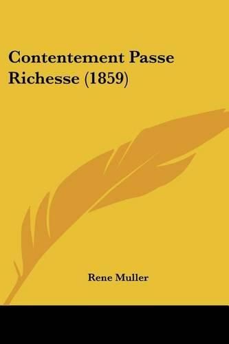 Cover image for Contentement Passe Richesse (1859)