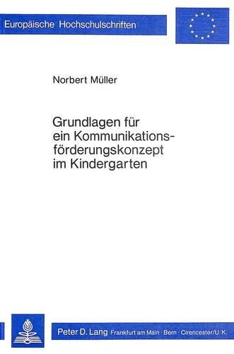 Cover image for Grundlagen Fuer Ein Kommunikationsfoerderungskonzept Im Kindergarten