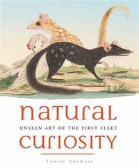 Cover image for Natural Curiosity: Unseen Art of the First Fleet