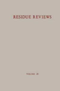 Cover image for Residue Reviews / Ruckstands-Berichte: Residue of Pesticides and Other Foreign Chemical in Foods and Feeds / Ruckstande von Pesticiden und anderen Fremdstoffen in Nahrungs- und Futtermitteln