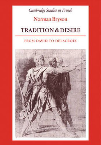 Cover image for Tradition and Desire: From David to Delacroix