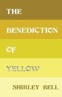 Cover image for The Benediction of Yellow