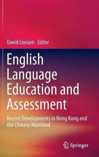Cover image for English Language Education and Assessment: Recent Developments in Hong Kong and the Chinese Mainland