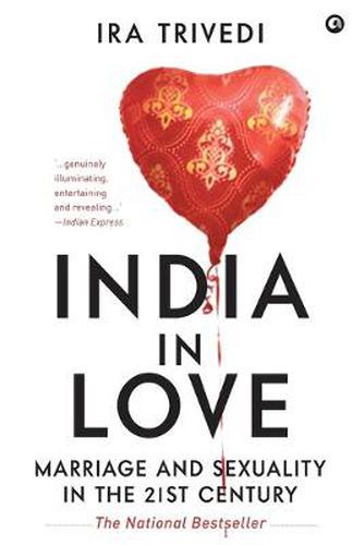 Cover image for India in Love: Marriage and Sexuality in the 21st Century
