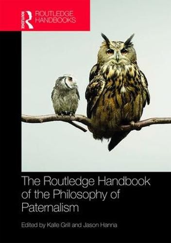 Cover image for The Routledge Handbook of the Philosophy of Paternalism