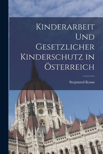 Cover image for Kinderarbeit und Gesetzlicher Kinderschutz in OEsterreich