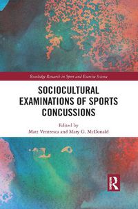 Cover image for Sociocultural Examinations of Sports Concussions