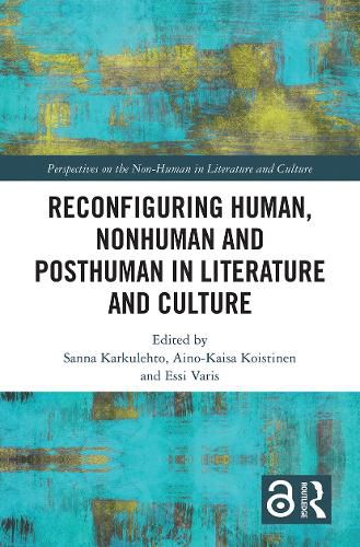 Cover image for Reconfiguring Human, Nonhuman and Posthuman in Literature and Culture