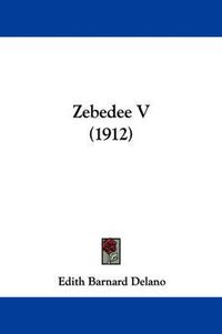 Cover image for Zebedee V (1912)