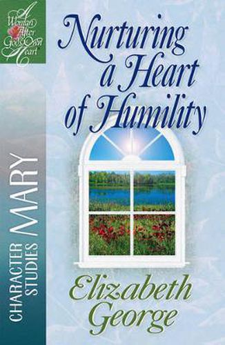 Cover image for Nurturing a Heart of Humility: The Life of Mary