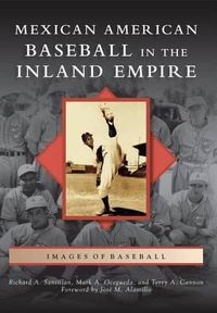 Cover image for Mexican American Baseball in the Inland Empire